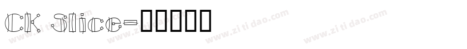 CK Slice字体转换